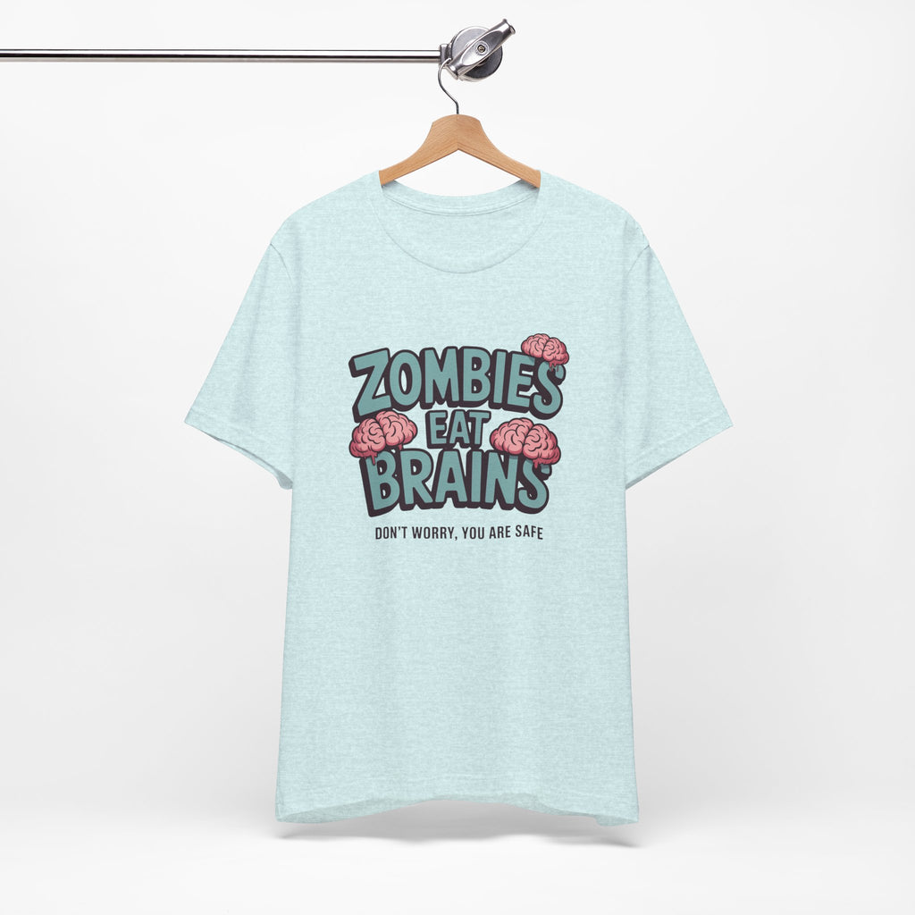 Zombies Eat Brains T‑Shirt — Funny Halloween Horror Tee ("Don't Worry, You Are Safe")