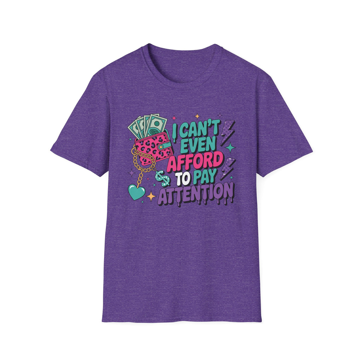 I Can't Even Afford to Pay Attention T-Shirt — Funny Retro Money Graphic Tee