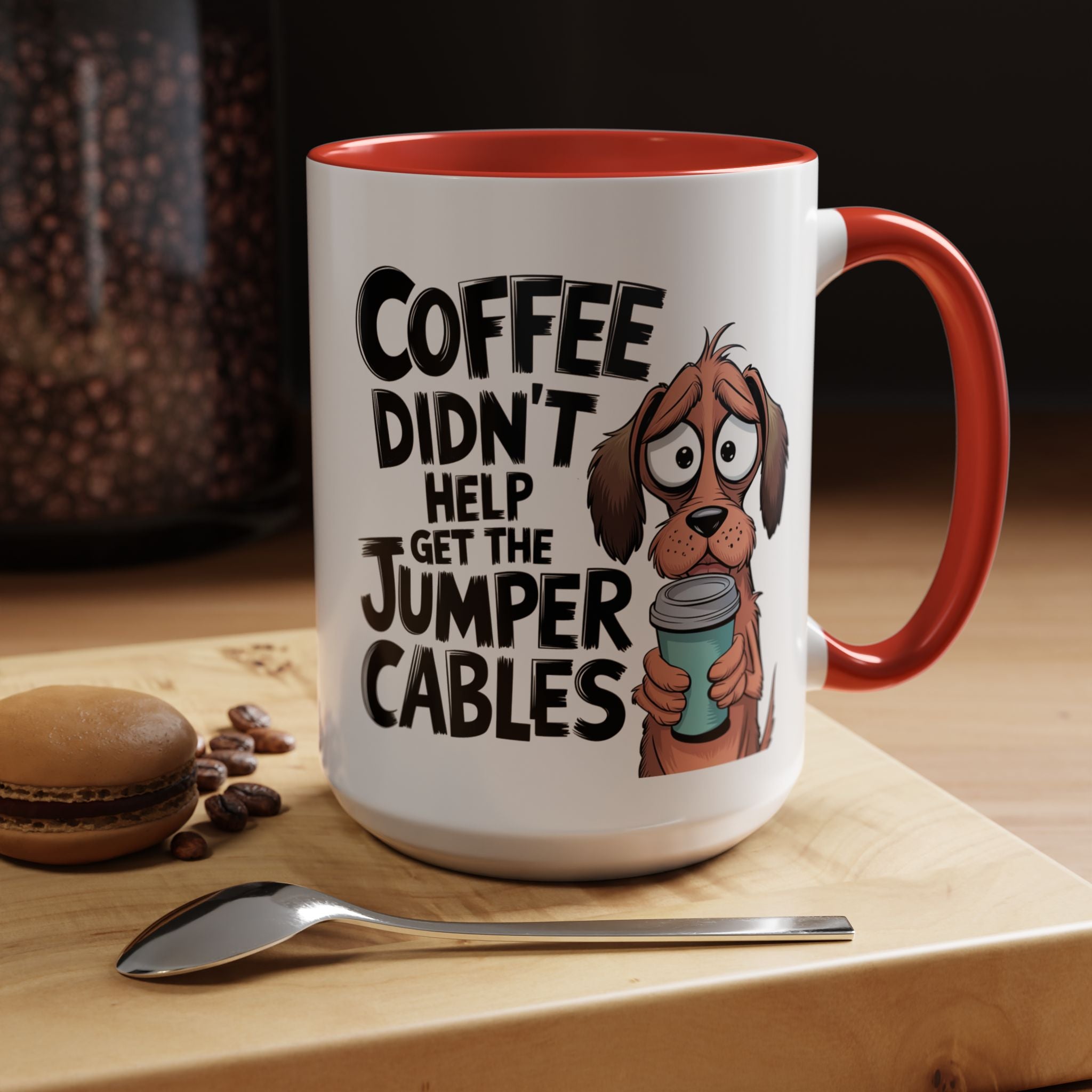 Coffee Didn't Help Get the Jumper Cables Mug — Funny Dog Accent Coffee Mug