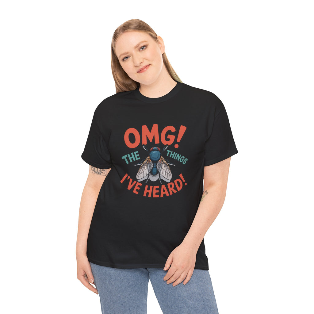 Fly Graphic Tee — "OMG! The Things I've Heard" Funny Insect T-Shirt