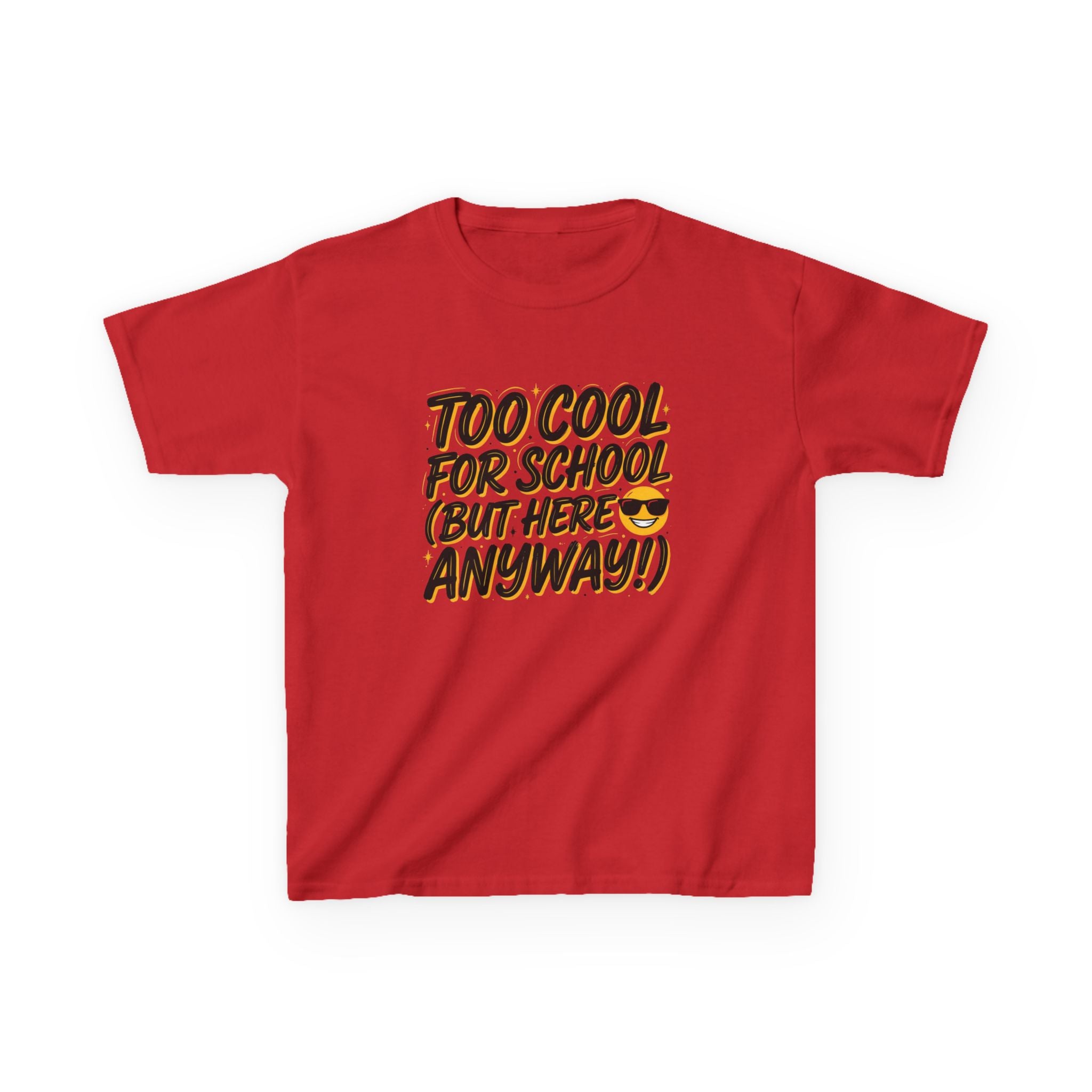 Kids T‑Shirt — "Too Cool for School (But Here Anyway!)" Graphic Tee, Back‑to‑School Funny Shirt for Kids