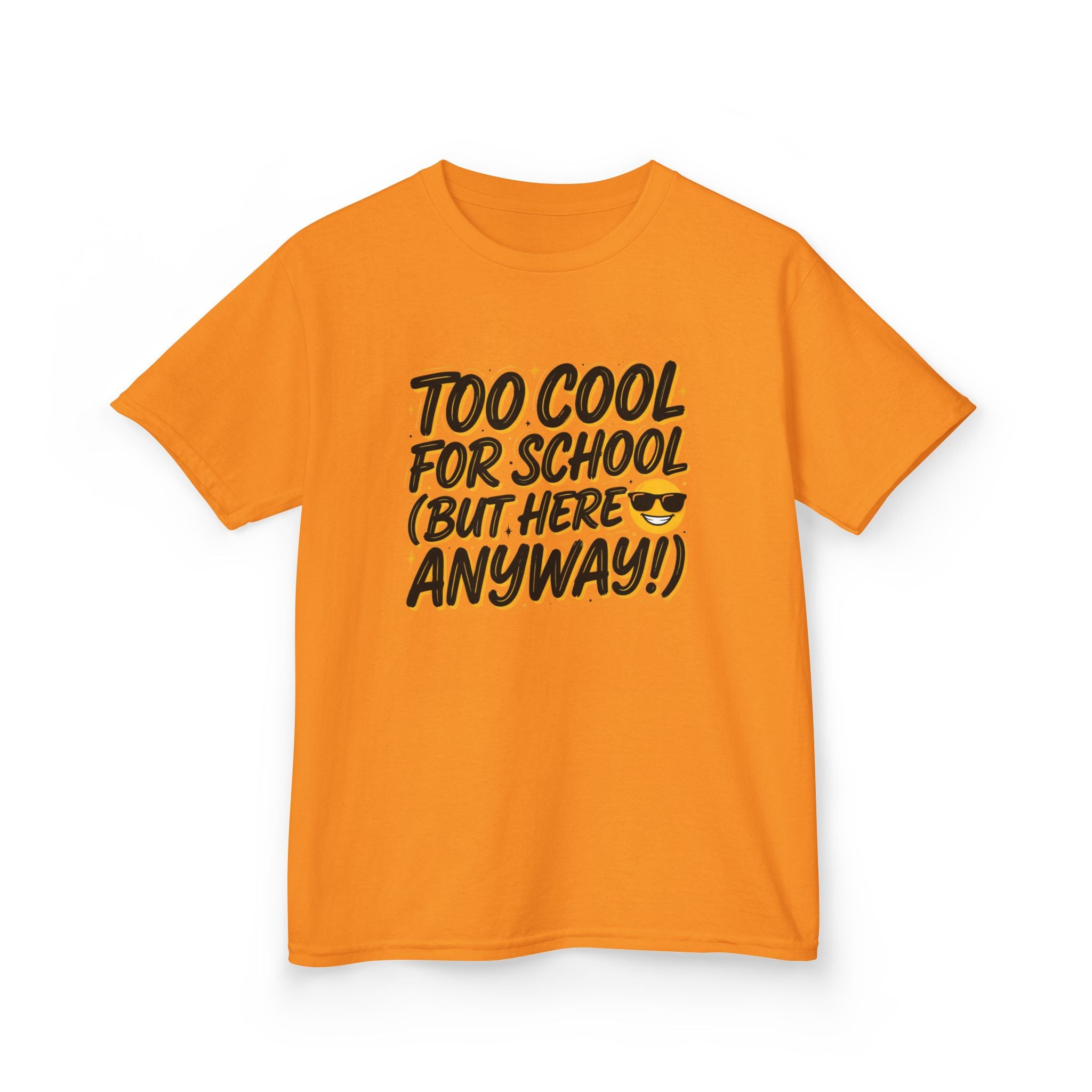 Kids T‑Shirt — "Too Cool for School (But Here Anyway!)" Graphic Tee, Back‑to‑School Funny Shirt for Kids
