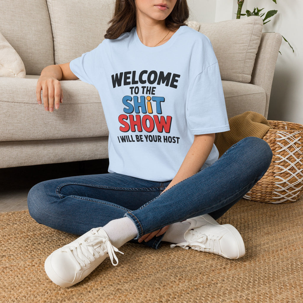 Welcome to the Shitshow T-Shirt — Funny Graphic Tee, I’ll Be Your Host