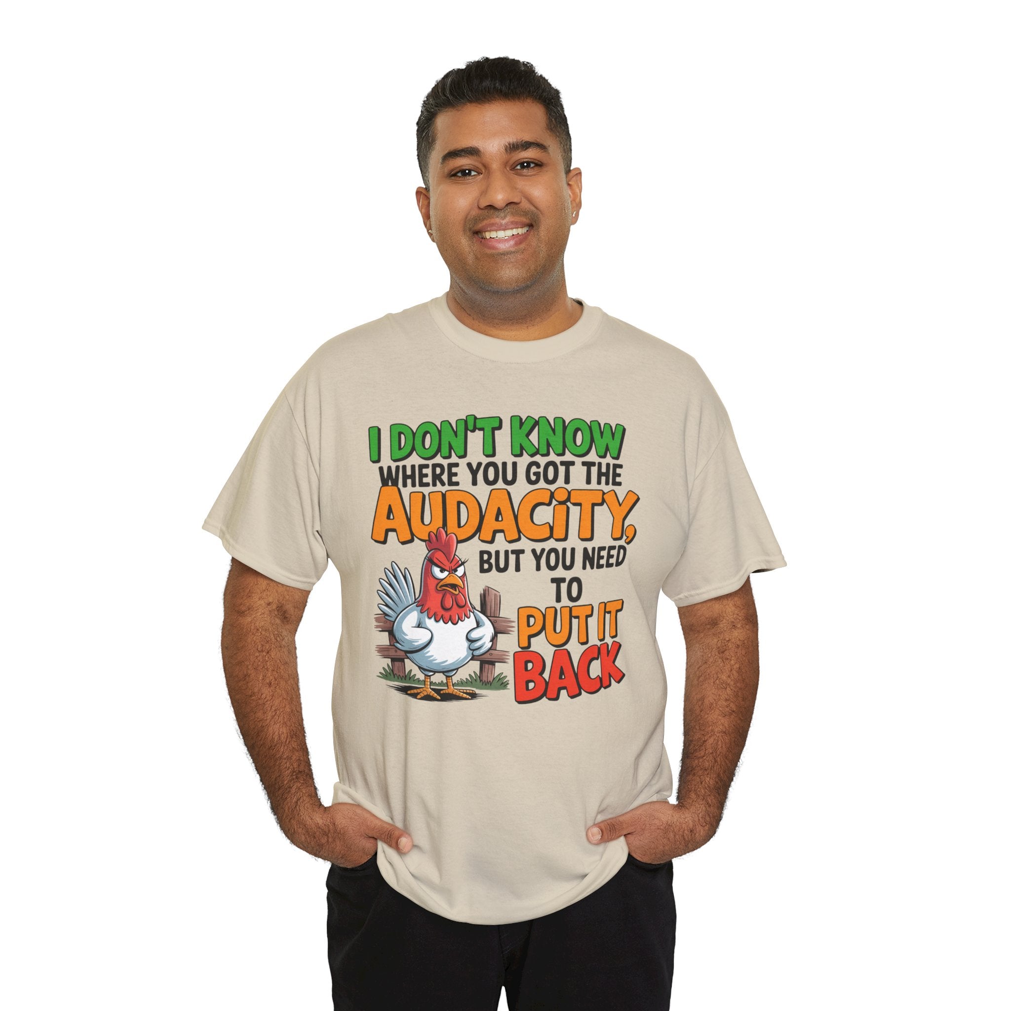 Audacity Chicken Tee – Funny 'I Don't Know Where You Got the Audacity' Graphic T-Shirt