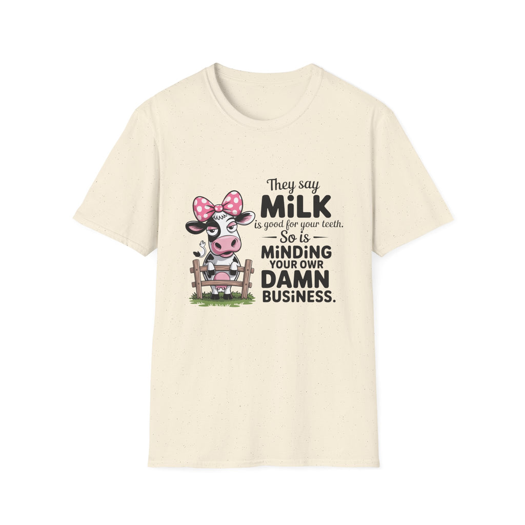 They Say Milk Is Good For Your Teeth - Funny Cow T-Shirt