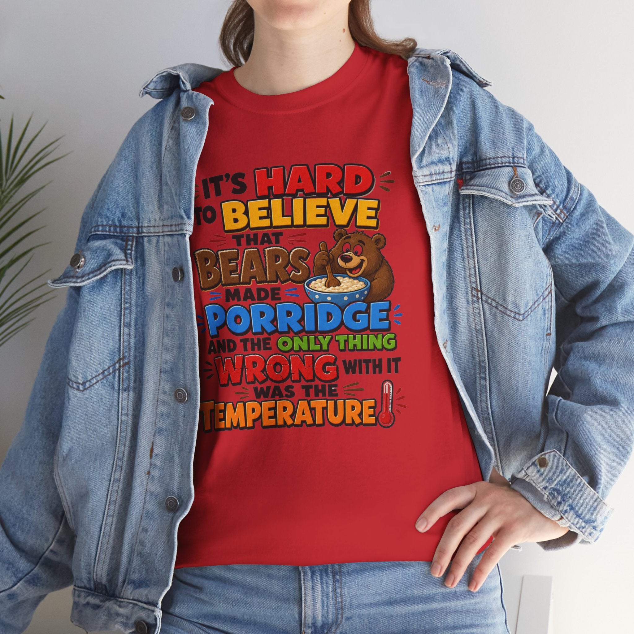 Goldilocks, Three bears T-Shirt – “It’s Hard to Believe That Bears Made Porridge” Cute Nursery Rhyme Tee