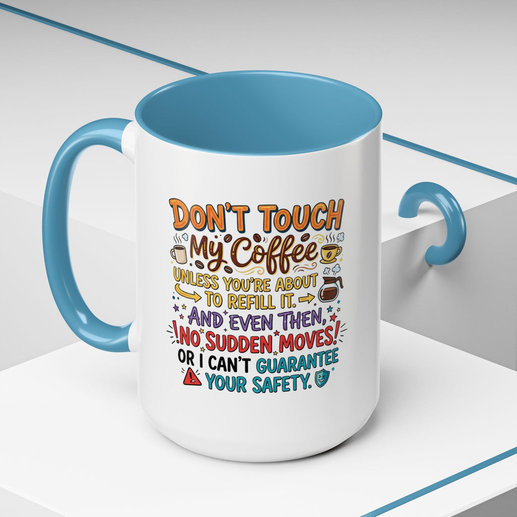 Don't Touch My Coffee 2 Accent Mug — Funny Coffee Lover Gift (11/15oz)