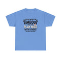 I've Put Myself in Time Out T-Shirt — Funny Adult Timeout Tee