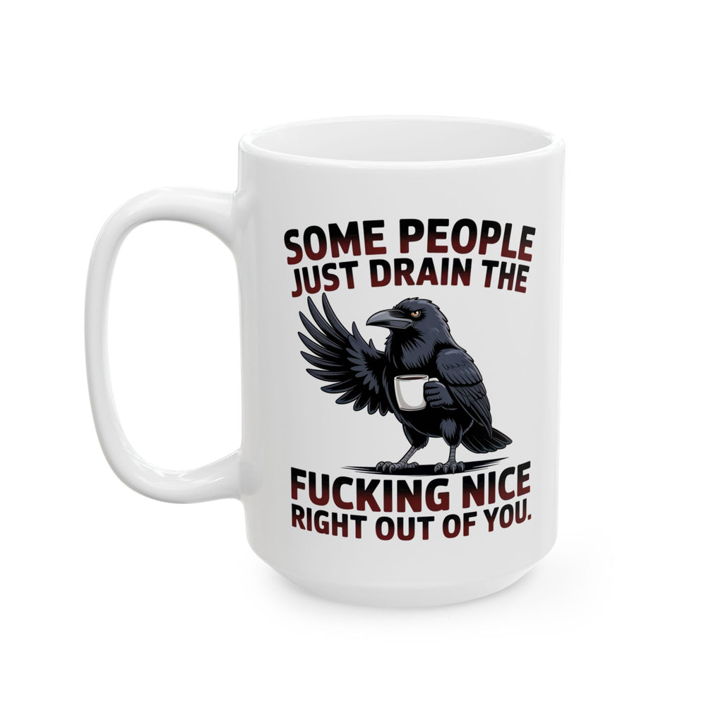 Ceramic Mug — Funny Dark Humor Coffee Mug with 'Some People Just Drain' Gothic Design