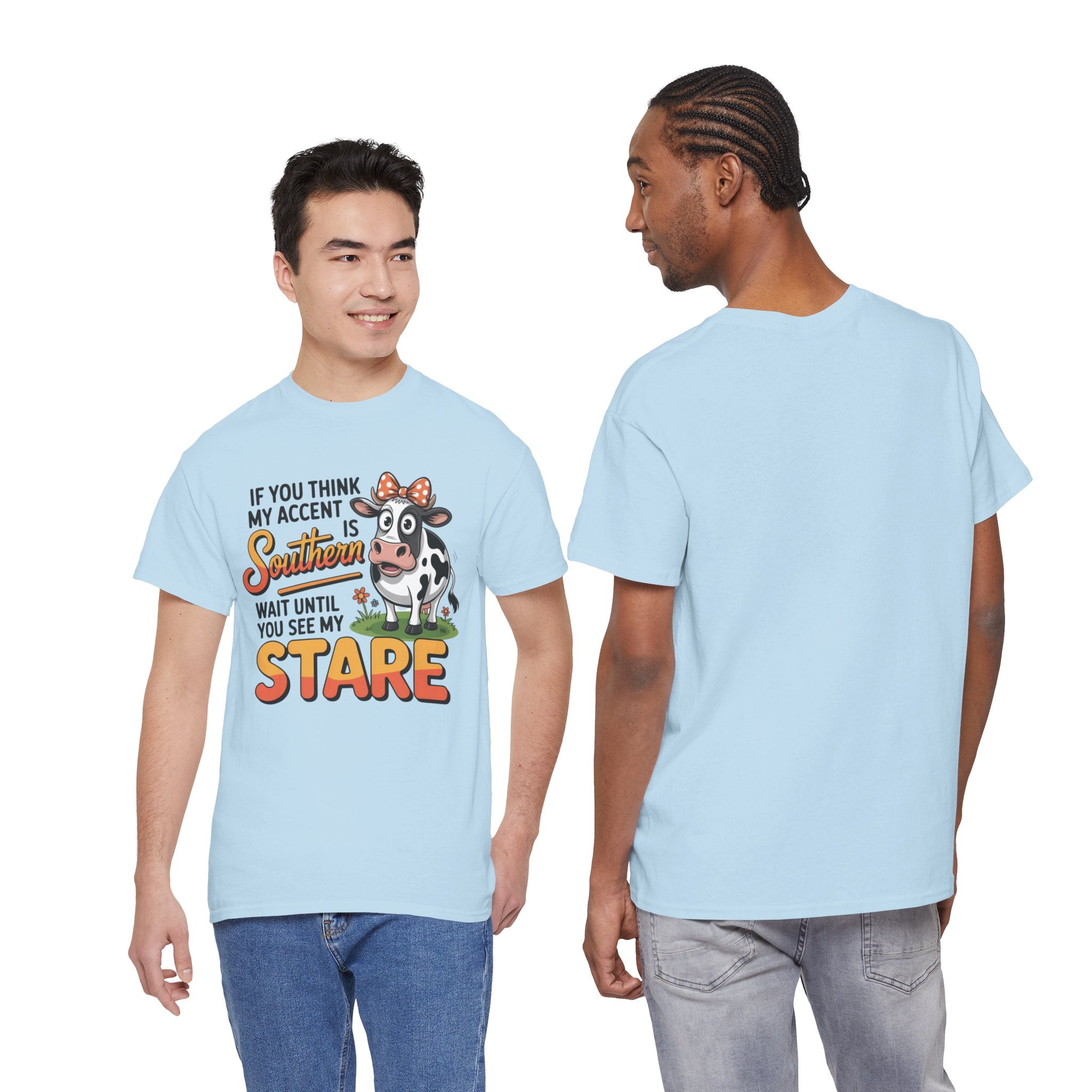 Southern Cow Graphic Tee — "If You Think My Accent Is Southern Wait Until You See My Stare"