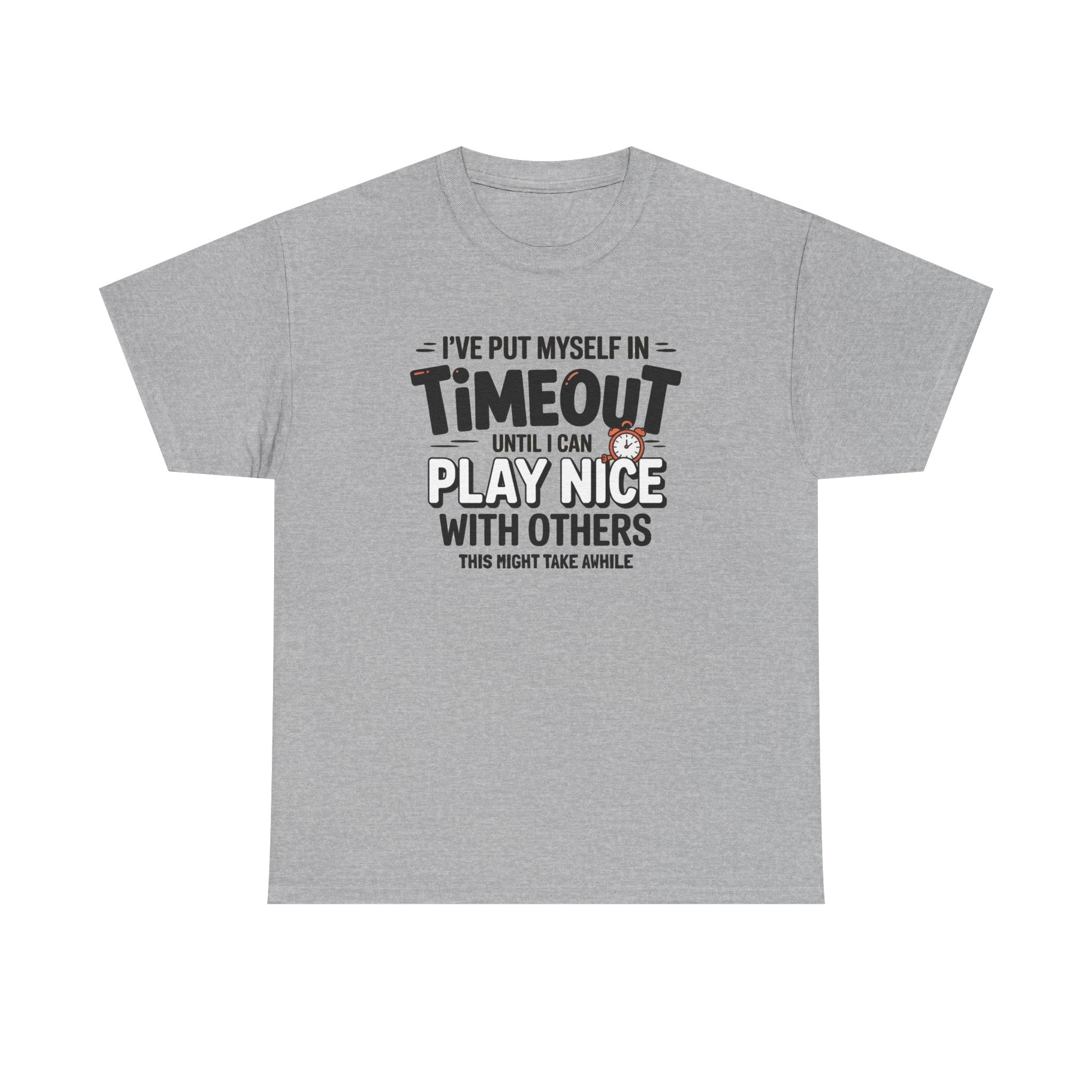 I've Put Myself in Time Out T-Shirt — Funny Adult Timeout Tee
