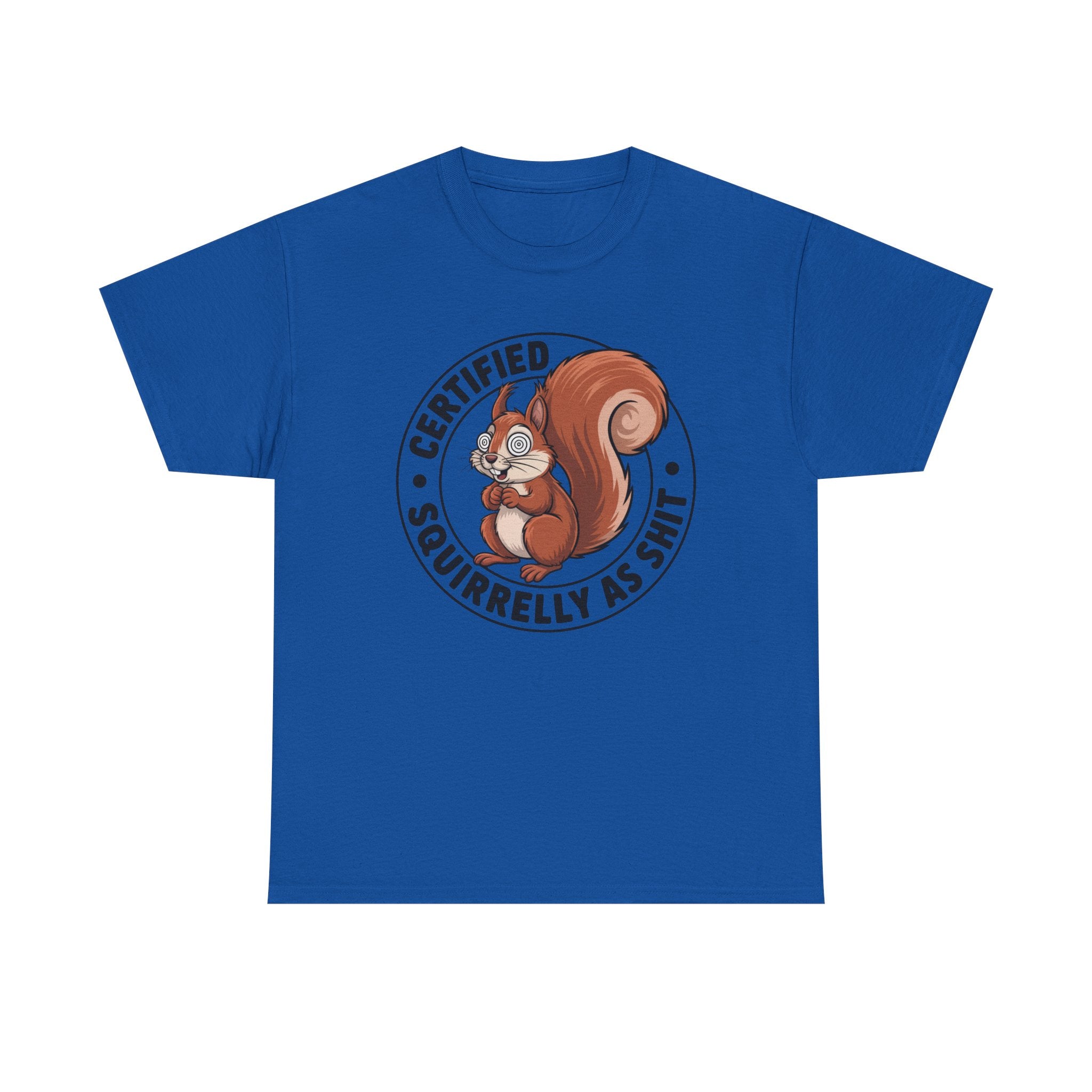 Funny 'Certified Squirrelly As Shit' T-Shirt — Cute Squirrel Graphic Tee