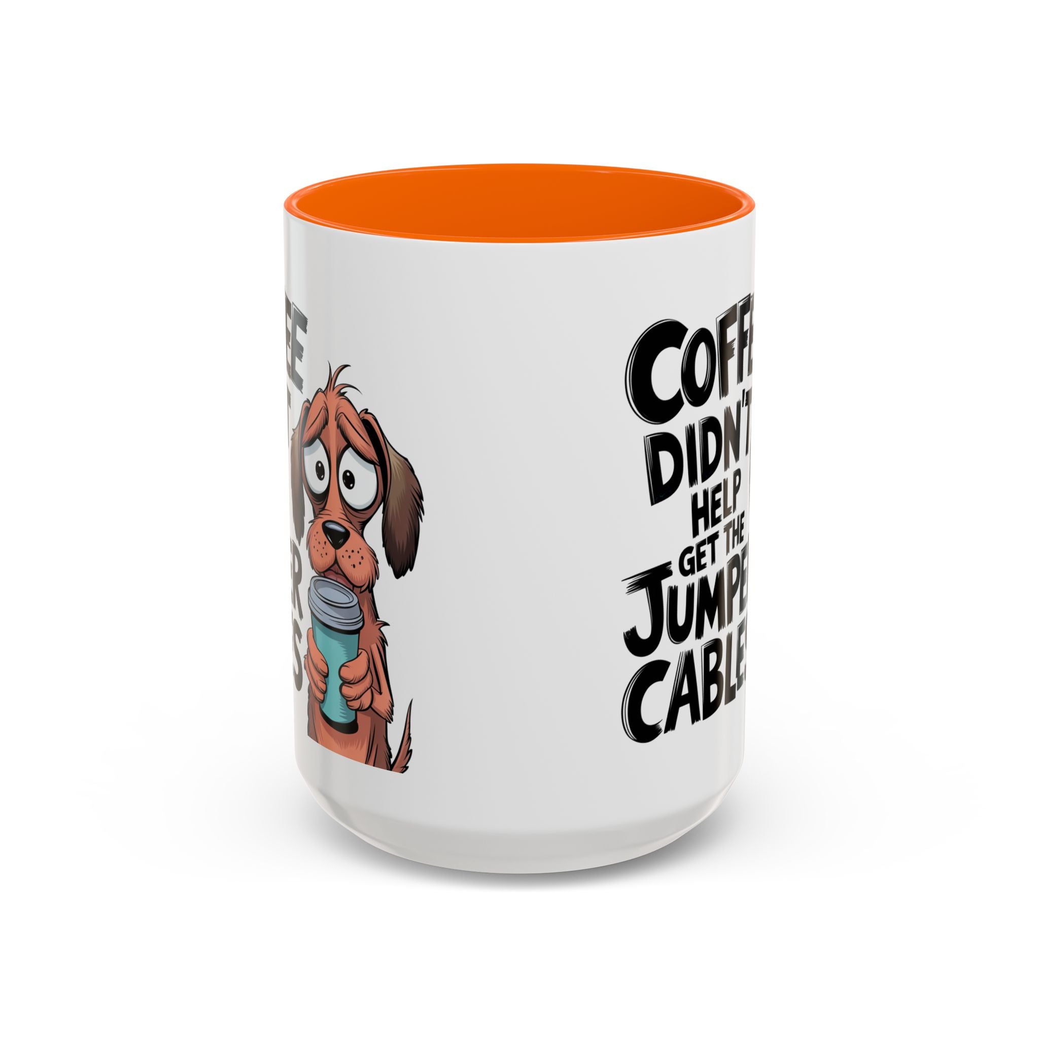 Coffee Didn't Help Get the Jumper Cables Mug — Funny Dog Accent Coffee Mug