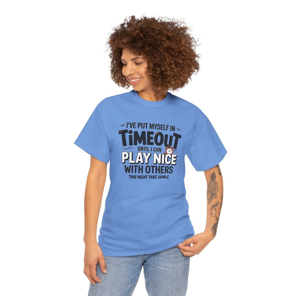 I've Put Myself in Time Out T-Shirt — Funny Adult Timeout Tee