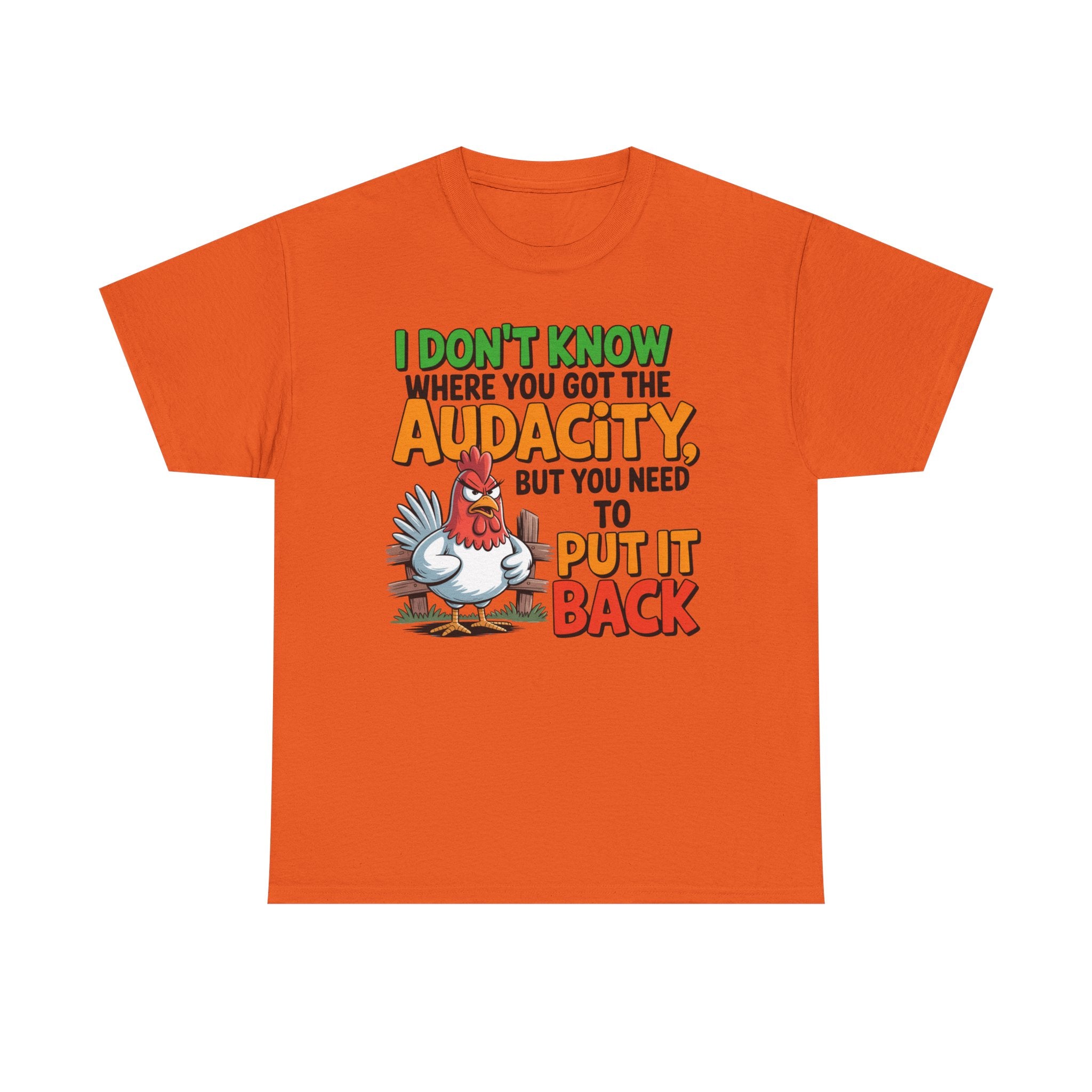 Audacity Chicken Tee – Funny 'I Don't Know Where You Got the Audacity' Graphic T-Shirt