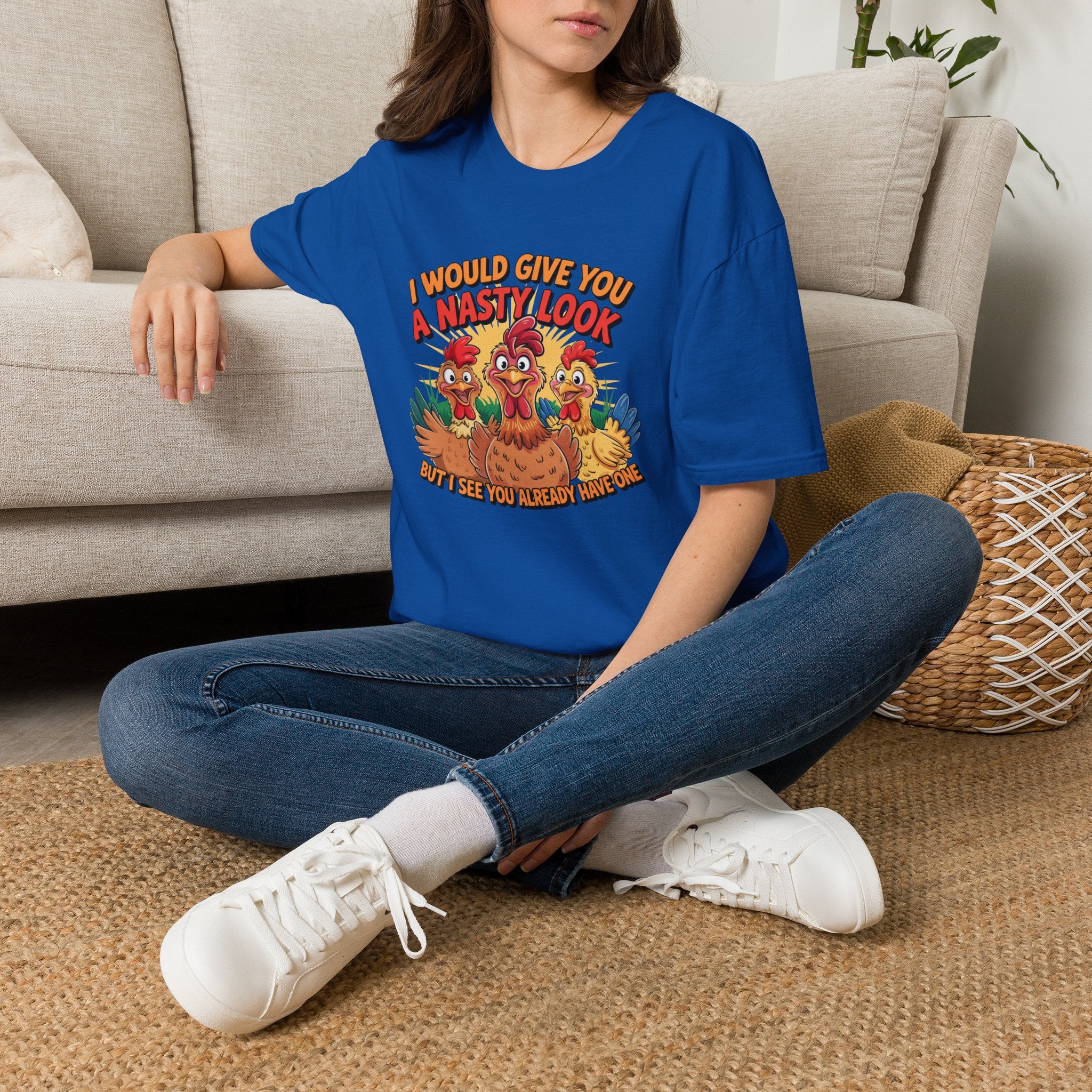 T-Shirt — "I Would Give You a Nasty Look" Funny Chicken Graphic Tee
