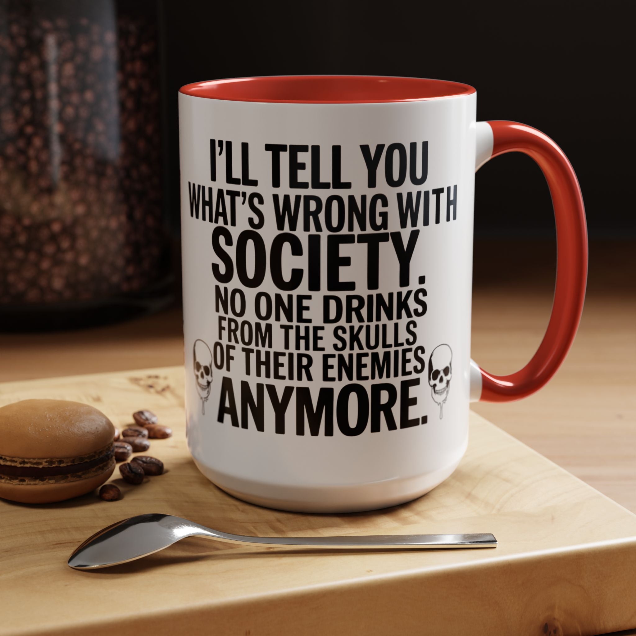 Coffee Mug — "I'll Tell You What's Wrong With Society" Skull Accent