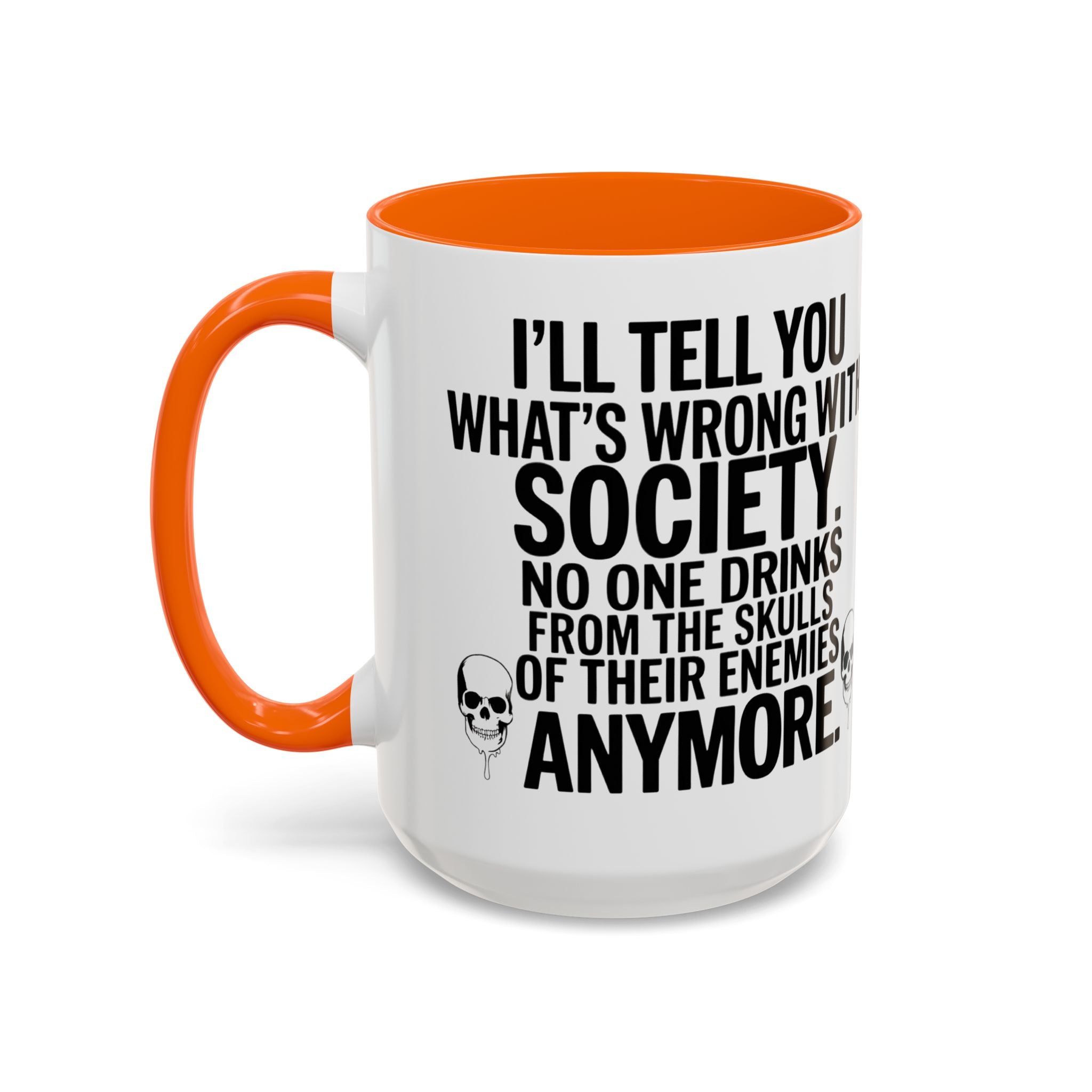 Coffee Mug — "I'll Tell You What's Wrong With Society" Skull Accent