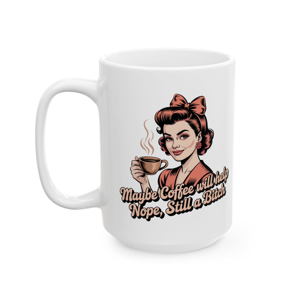 Funny Retro Coffee Mug - "Maybe Coffee Will Help"