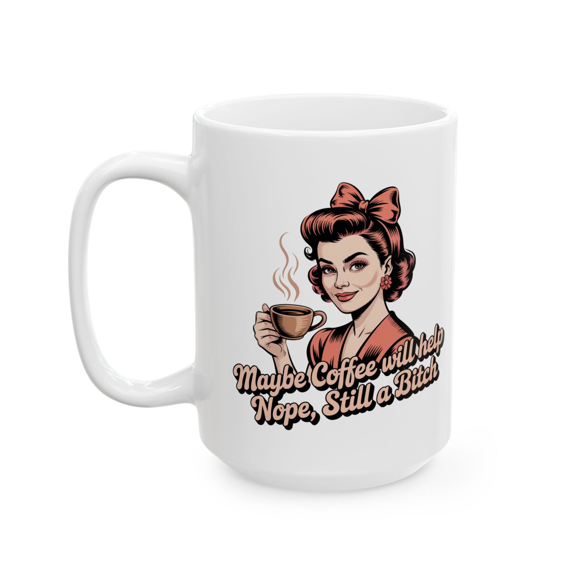 Funny Retro Coffee Mug - "Maybe Coffee Will Help"