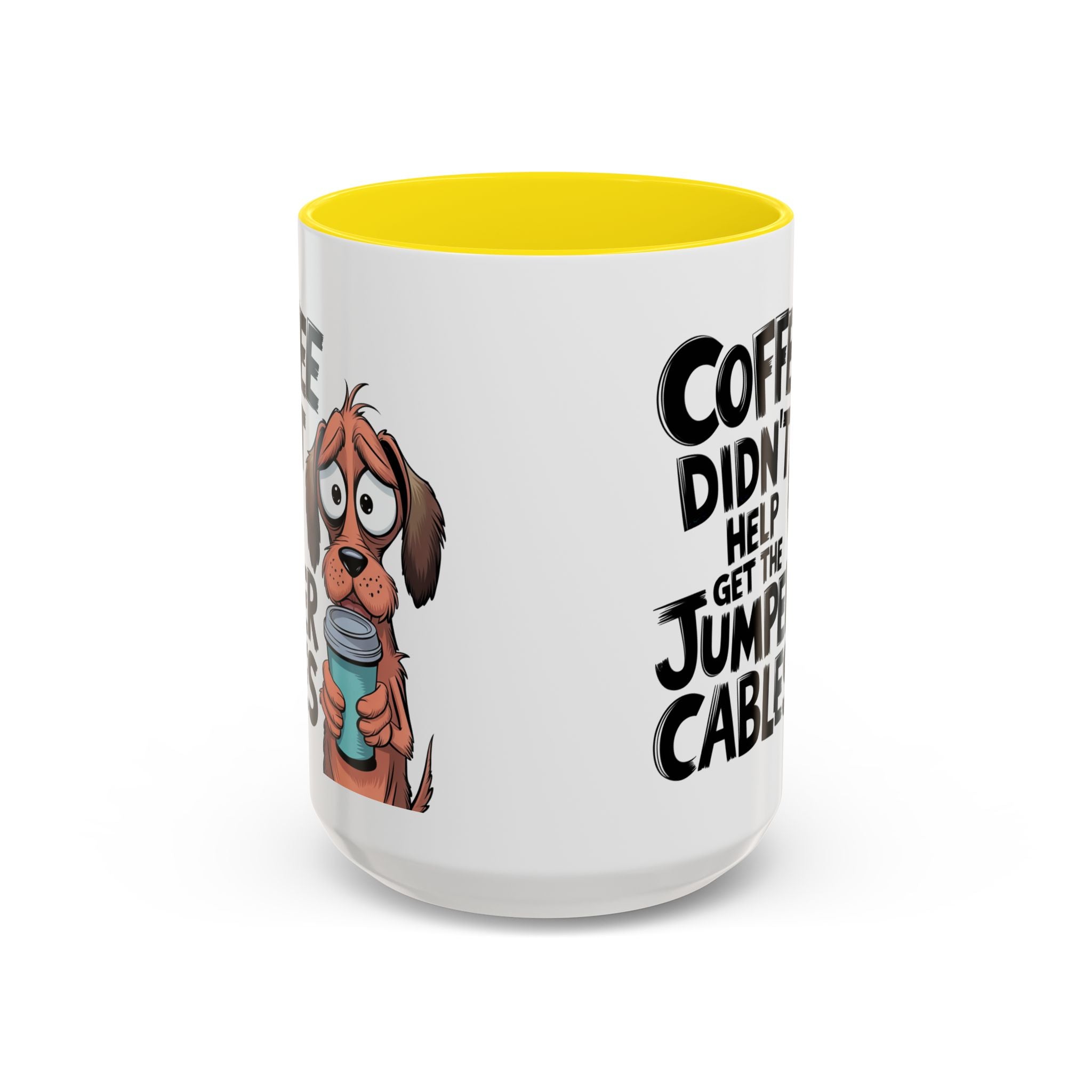 Coffee Didn't Help Get the Jumper Cables Mug — Funny Dog Accent Coffee Mug