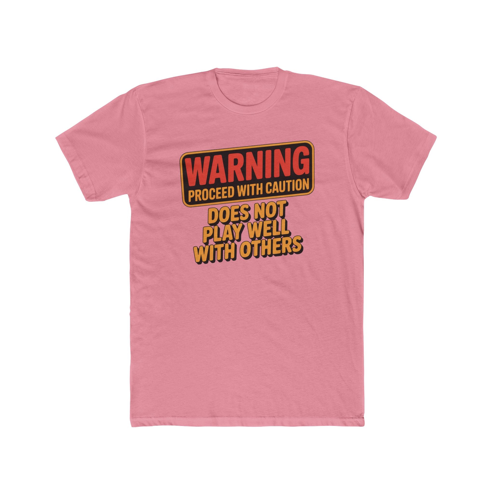 Warning Proceed With Caution T‑Shirt — "Does Not Play Well With Others" Graphic Tee
