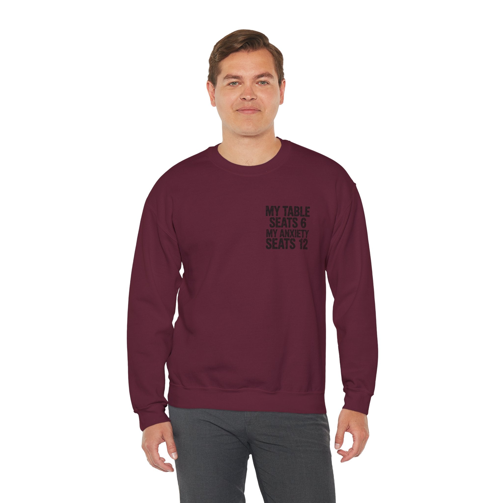 Funny Thanksgiving Crewneck Sweatshirt — My Table Seats 6 My Anxiety Seats 12 Chaotic Host Gift Pullover