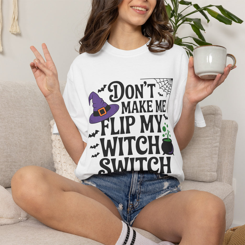 Halloween T-Shirt: "Don't Make Me Flip My Witch Switch" Graphic Tee
