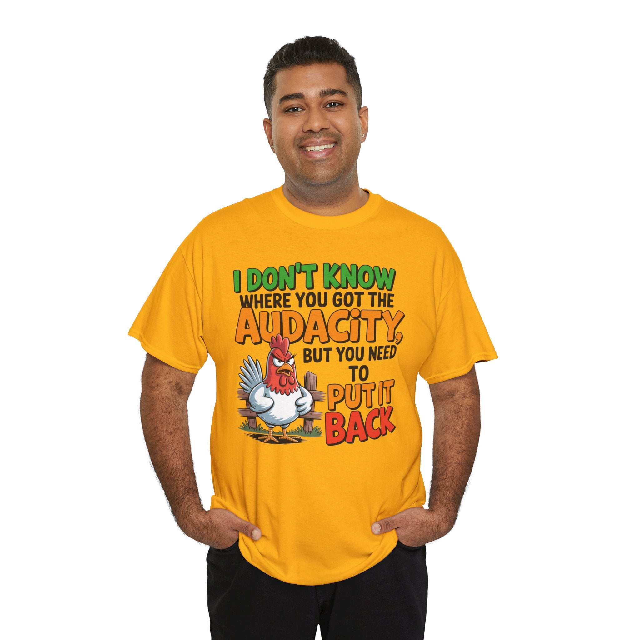 Audacity Chicken Tee – Funny 'I Don't Know Where You Got the Audacity' Graphic T-Shirt