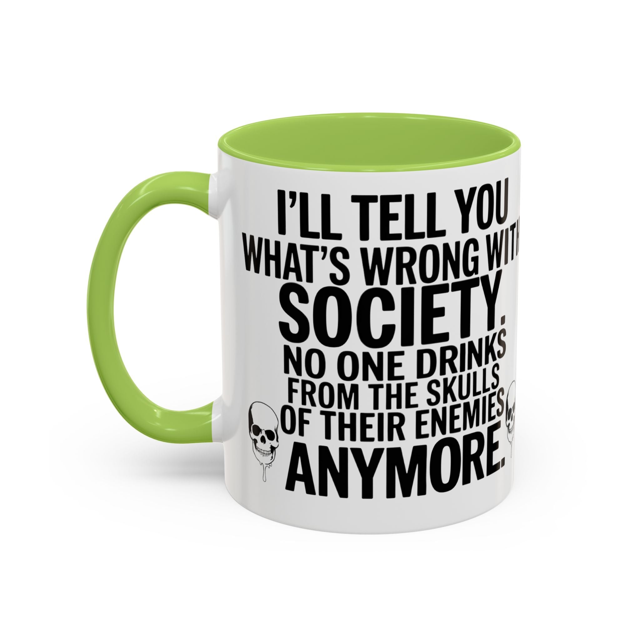Coffee Mug — "I'll Tell You What's Wrong With Society" Skull Accent