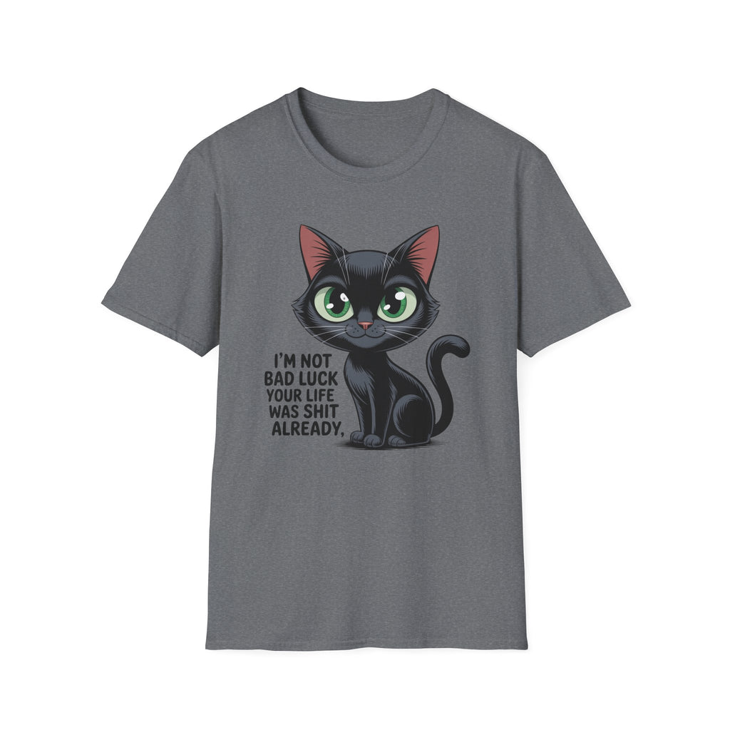 Funny Black Cat T-Shirt — I'm Not Bad Luck Dark Humor Gift Tee for Cat Lovers