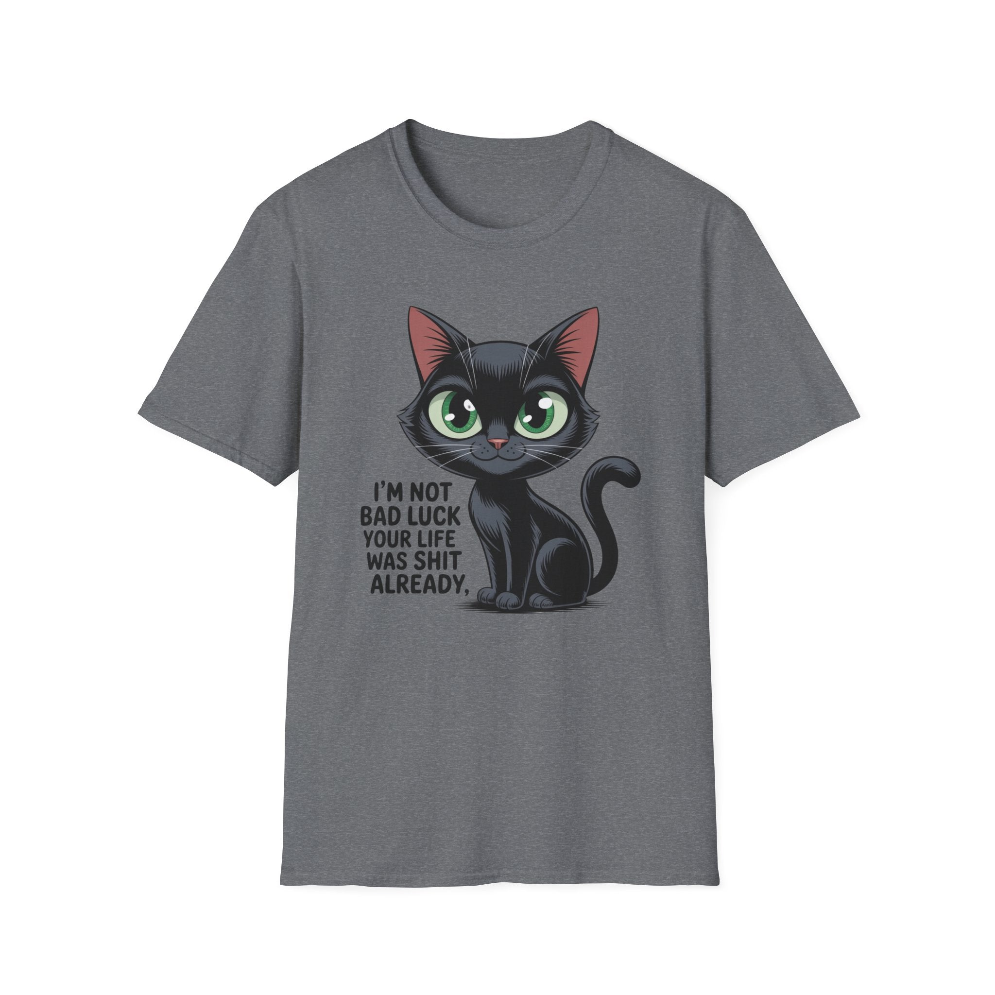 Funny Black Cat T-Shirt — I'm Not Bad Luck Dark Humor Gift Tee for Cat Lovers