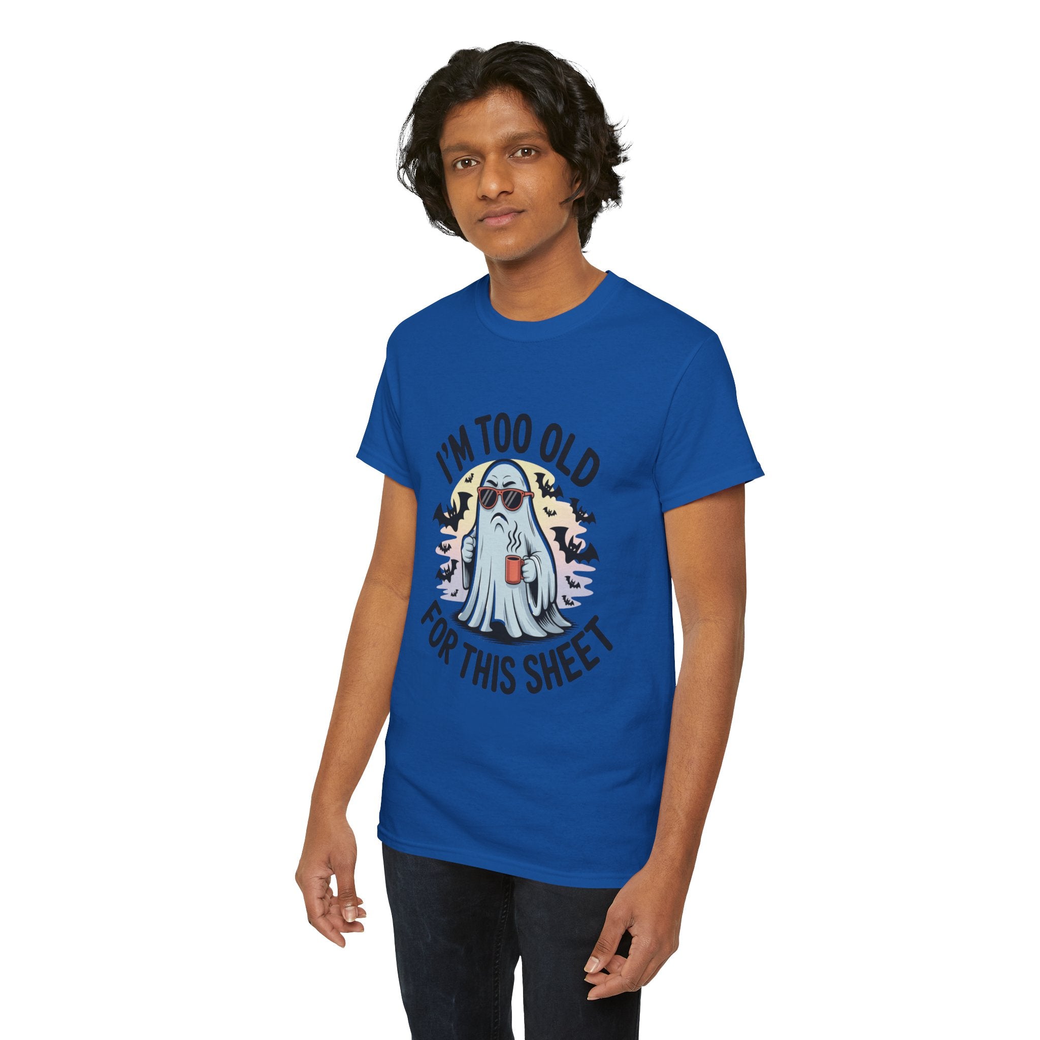 T-Shirt — “I’m Too Old For This Sheet” Funny Halloween Ghost Tee