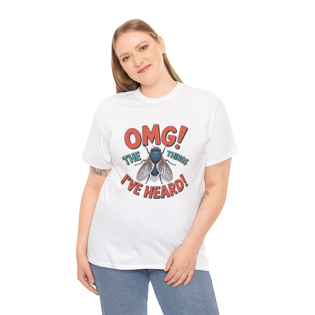 Fly Graphic Tee — "OMG! The Things I've Heard" Funny Insect T-Shirt