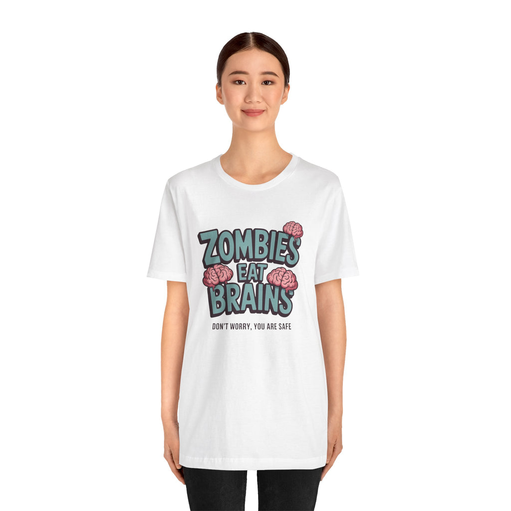 Zombies Eat Brains T‑Shirt — Funny Halloween Horror Tee ("Don't Worry, You Are Safe")