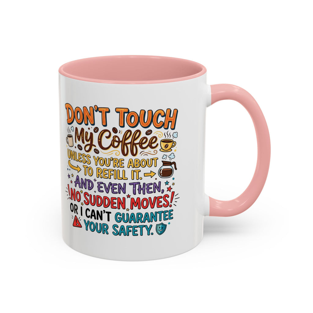 Don't Touch My Coffee 2 Accent Mug — Funny Coffee Lover Gift (11/15oz)