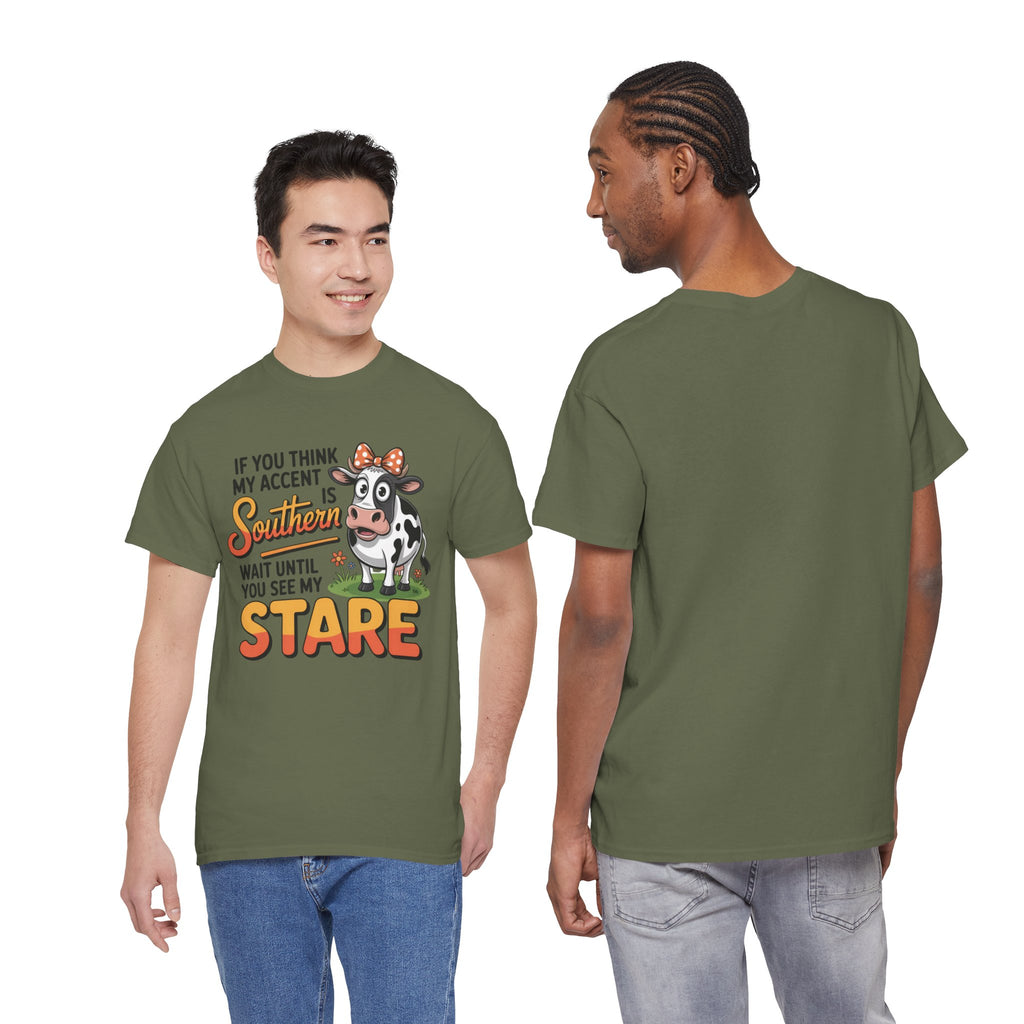 Southern Cow Graphic Tee — "If You Think My Accent Is Southern Wait Until You See My Stare"