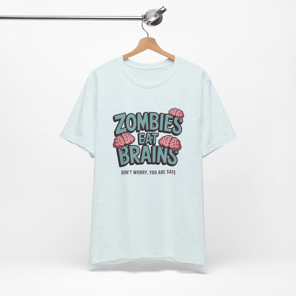 Zombies Eat Brains T‑Shirt — Funny Halloween Horror Tee ("Don't Worry, You Are Safe")