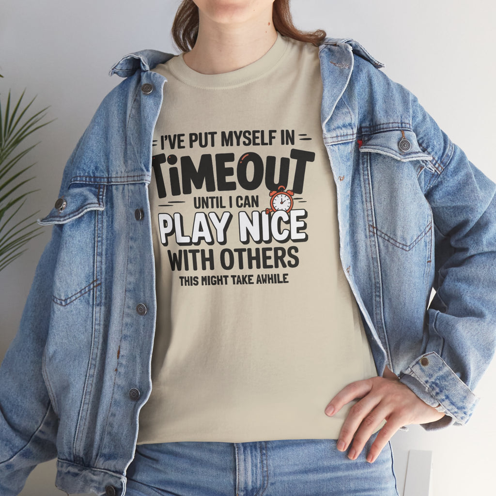 I've Put Myself in Time Out T-Shirt — Funny Adult Timeout Tee