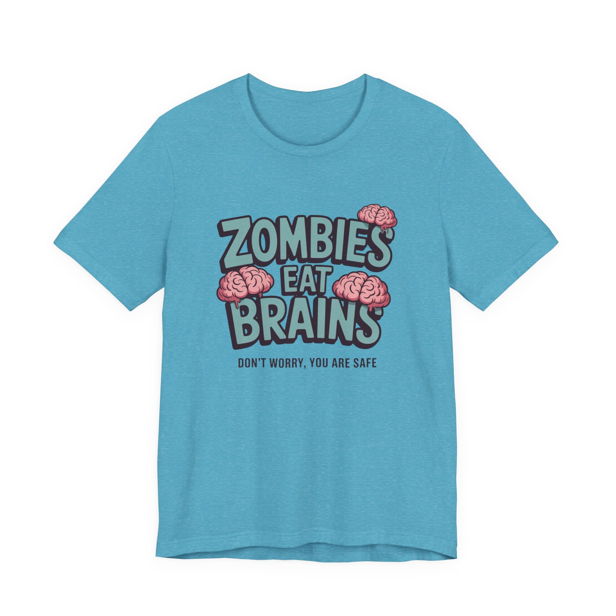 Zombies Eat Brains T‑Shirt — Funny Halloween Horror Tee ("Don't Worry, You Are Safe")