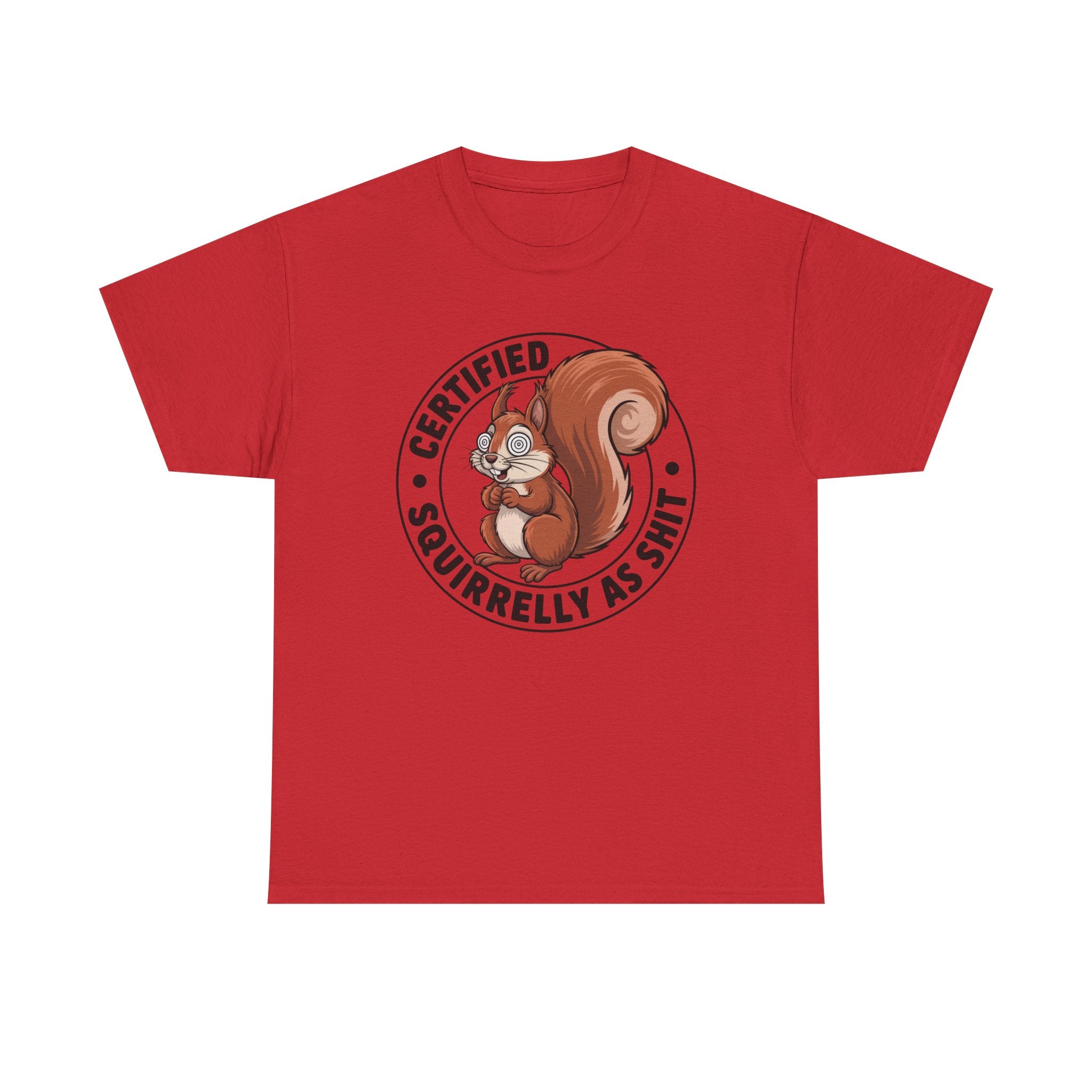 Funny 'Certified Squirrelly As Shit' T-Shirt — Cute Squirrel Graphic Tee