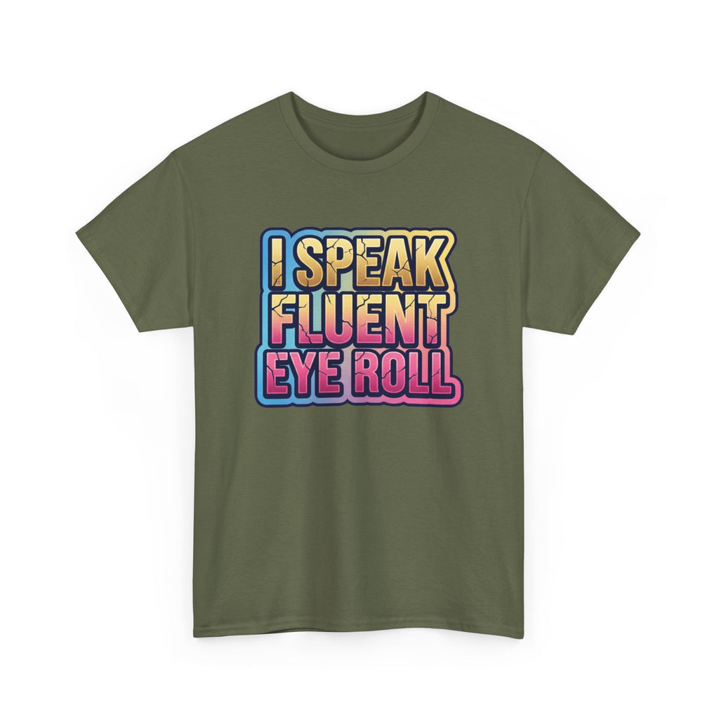 I Speak Fluent Eye Roll Graphic Tee — Funny Sarcastic Women’s T-Shirt