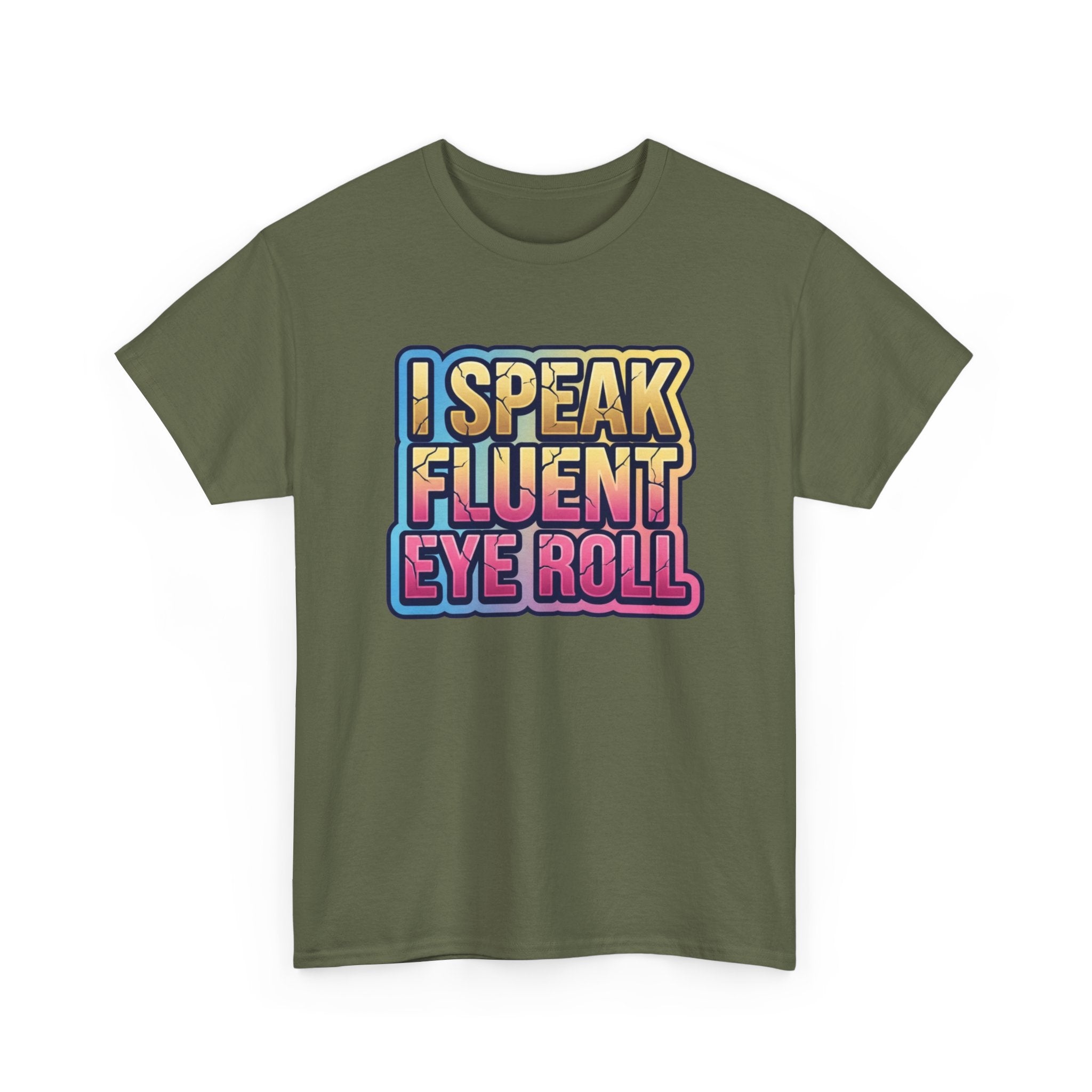 I Speak Fluent Eye Roll Graphic Tee — Funny Sarcastic Women’s T-Shirt