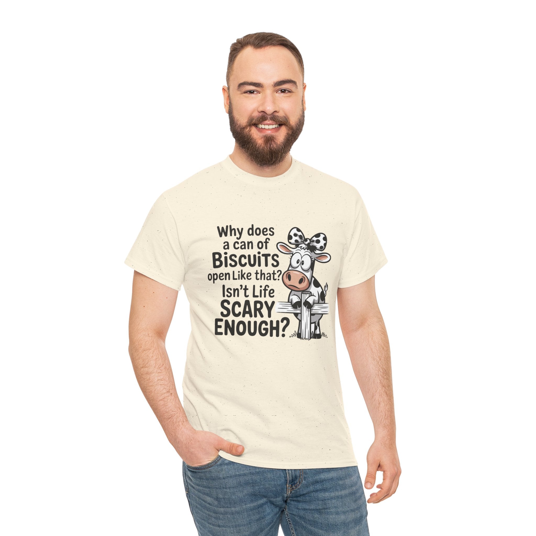 Funny Cow T‑Shirt — "Why does a can of biscuits open like that? Isn't life scary enough?"