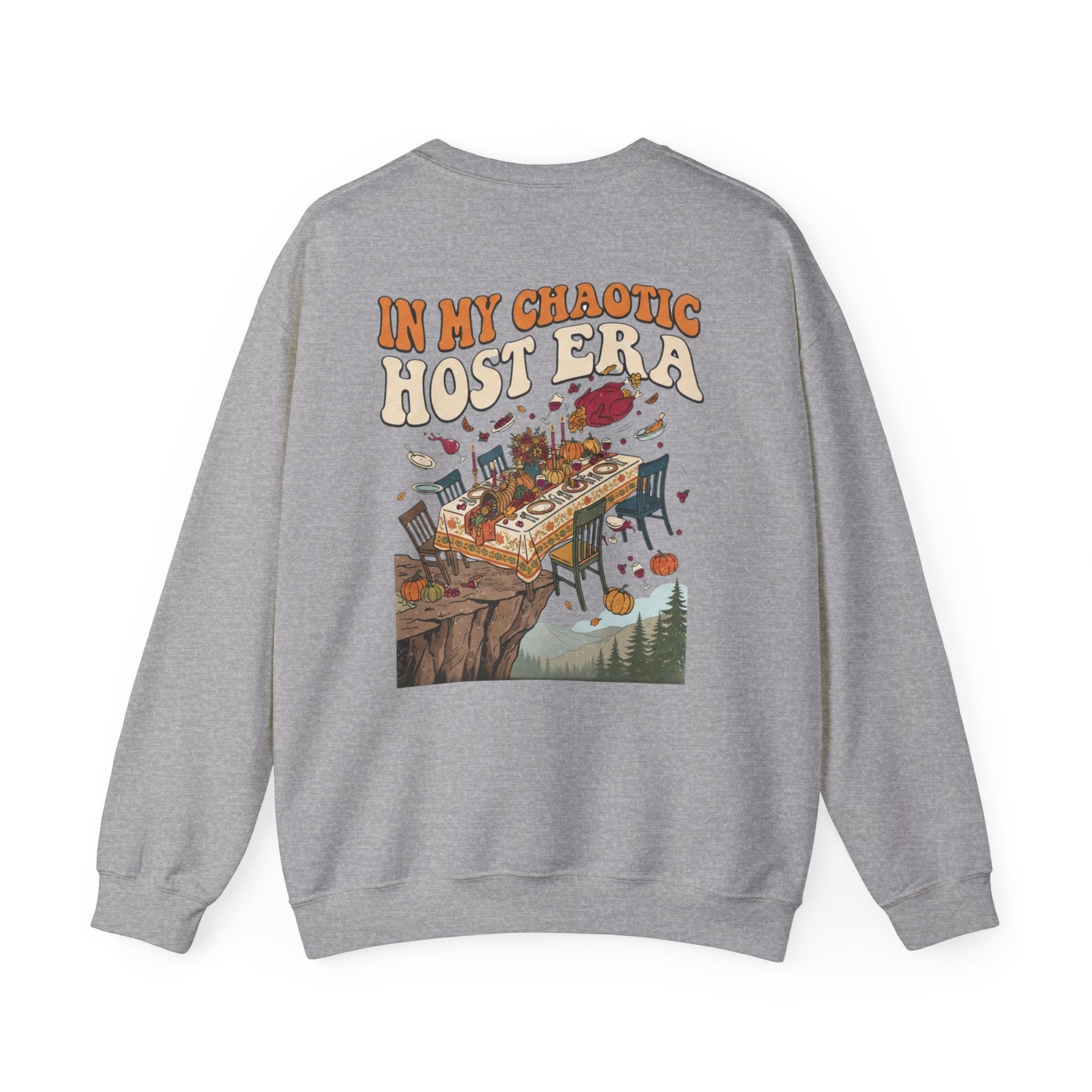 Funny Thanksgiving Crewneck Sweatshirt — My Table Seats 6 My Anxiety Seats 12 Chaotic Host Gift Pullover