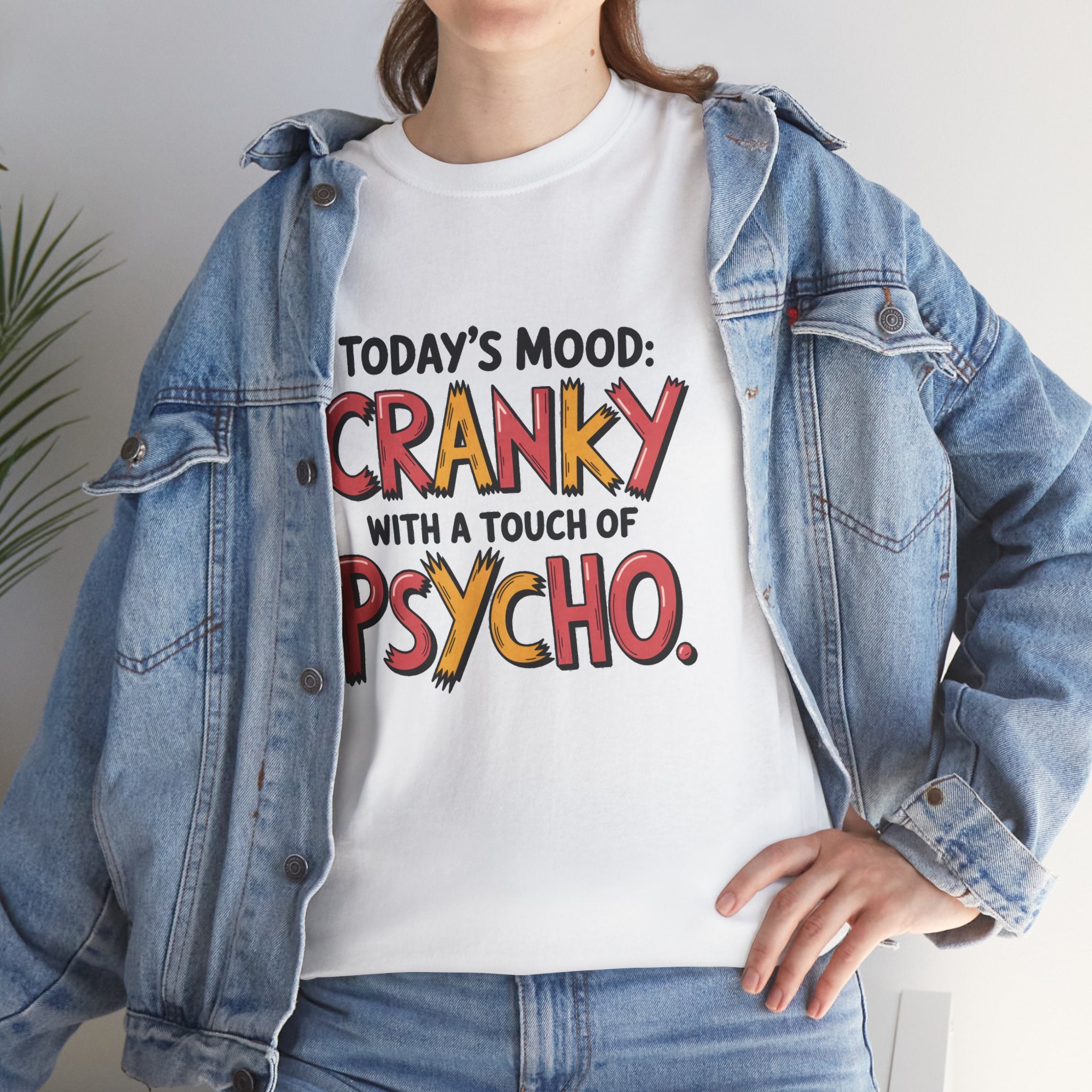 Cranky with a Touch of Psycho T-Shirt — Funny Mood Graphic Tee