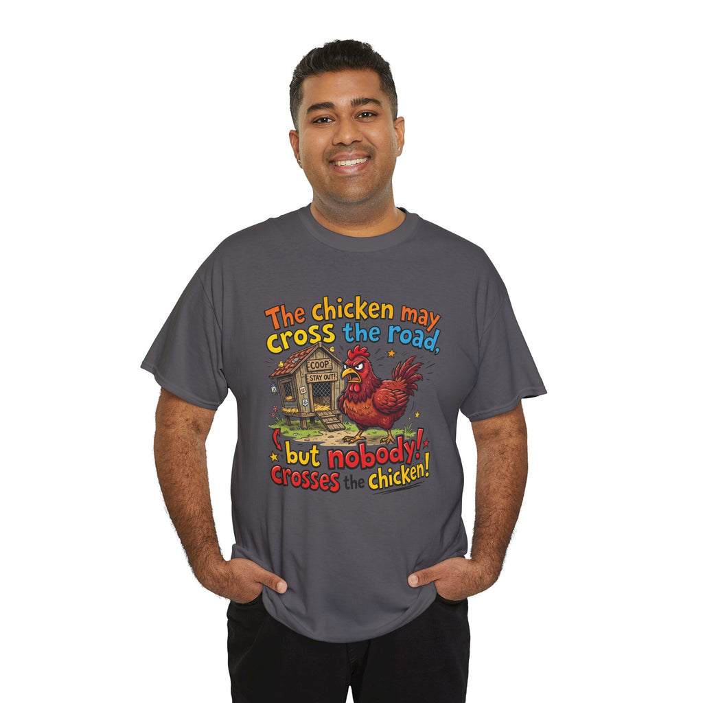 Funny Chicken Graphic T-Shirt — Nobody Crosses the Chicken Humor Gift Tee
