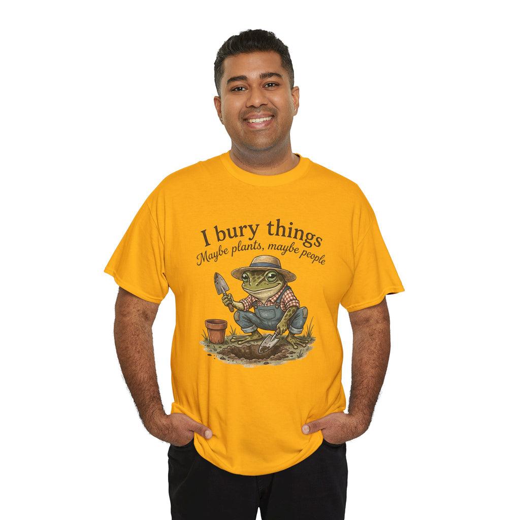 Funny Gardening T-Shirt — I Bury Things Dark Humor Gift Tee for Gardeners