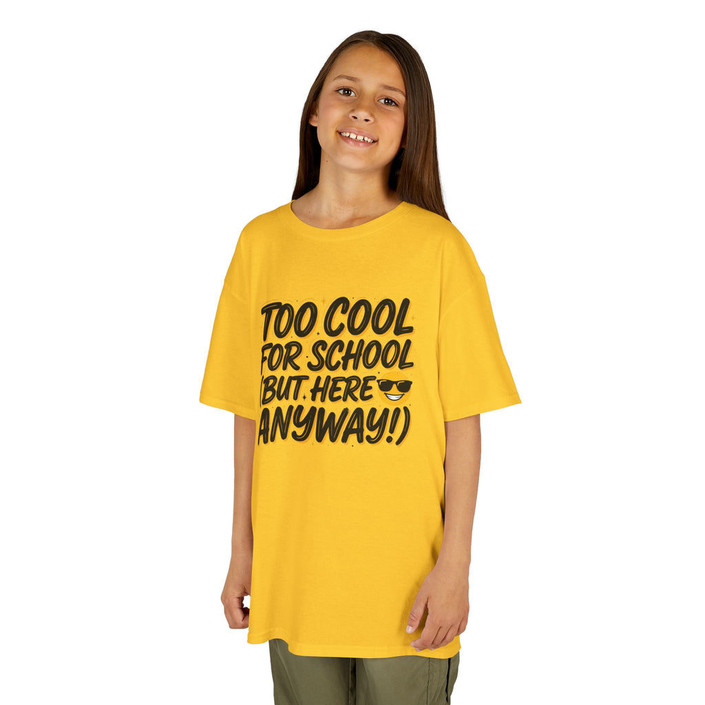 Kids T‑Shirt — "Too Cool for School (But Here Anyway!)" Graphic Tee, Back‑to‑School Funny Shirt for Kids