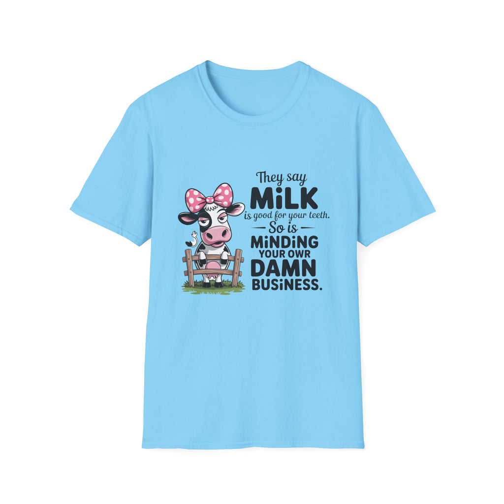 They Say Milk Is Good For Your Teeth - Funny Cow T-Shirt